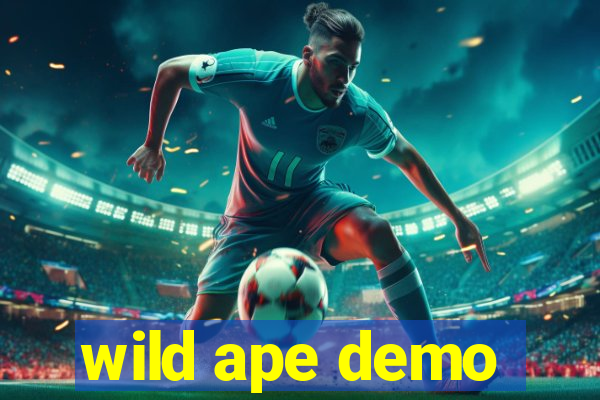 wild ape demo